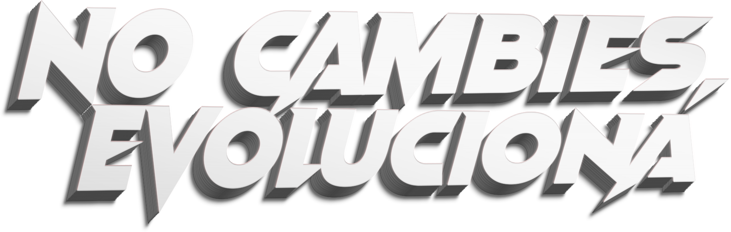 no cambies, evoluciona2